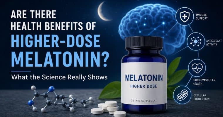Are There Health Benefits of Higher-Dose Melatonin?